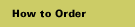 how to order